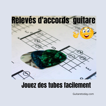 Apprenez la Guitare Rapidement : Relevés d'Accords Simplifiés